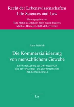 Die Kommerzialisierung von menschlichem Gewebe de Anne Fröhlich