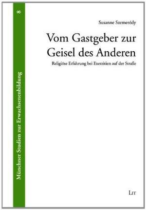 Vom Gastgeber zur Geisel des Anderen de Susanne Szemerédy