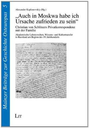 "Auch in Moskwa habe ich Ursache zufrieden zu sein" de Alexander Kaplunovskiy