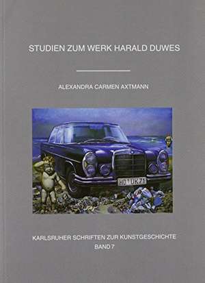 Studien zum Werk Harald Duwes de Alexandra Carmen Axtmann