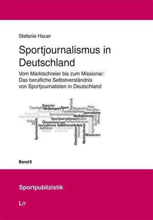 Sportjournalismus in Deutschland de Stefanie Hauer