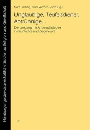 Ungläubige, Teufelsdiener, Abtrünnige... de Marc Föcking