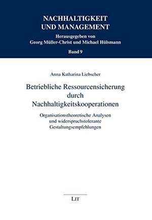 Betriebliche Ressourcensicherung durch Nachhaltigkeitskooperationen de Anna Katharina Liebscher