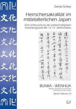 Herrschersakralität im mittelalterlichen Japan de Daniel Schley