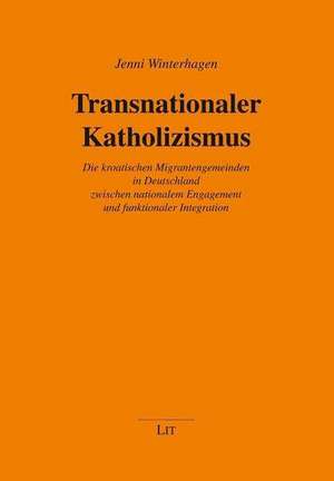 Transnationaler Katholizismus de Jenni Winterhagen