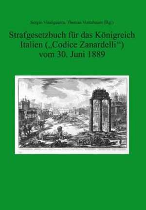 Strafgesetzbuch für das Königreich Italien ("Codice Zanardelli") vom 30. Juni 1889 de Sergio Vinciguerra