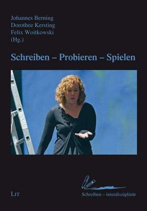 Schreiben - Probieren - Spielen de Johannes Berning