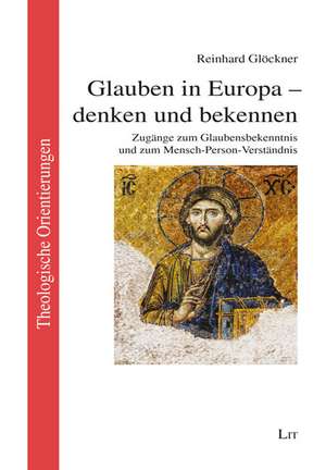 Glauben in Europa - denken und bekennen de Reinhard Glöckner