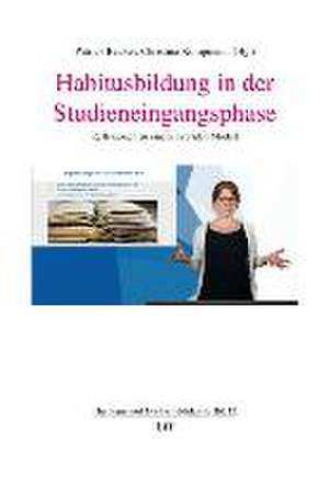 Habitusbildung in der Studieneingangsphase de Patrick Becker