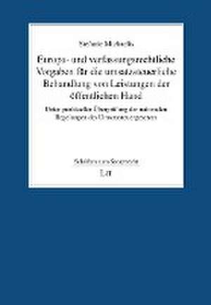 Europa- und verfassungsrechtliche Vorgaben für die umsatzsteuerliche Behandlung von Leistungen der öffentlichen Hand de Stefanie Michaelis