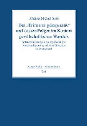 Der "Erinnerungsimperativ" und dessen Folgen im Kontext gesellschaftlichen Wandels de Johannes Michael Gerst