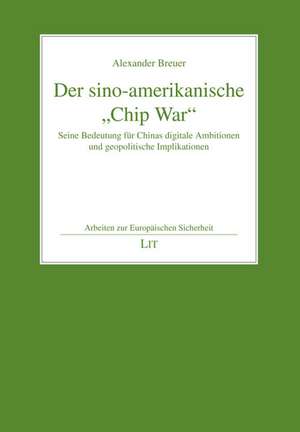 Der sino-amerikanische "Chip War" de Alexander Breuer