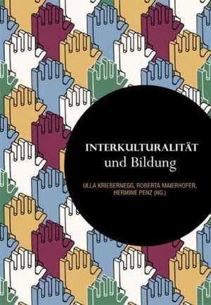 Interkulturalität und Bildung de Ulla Kriebernegg