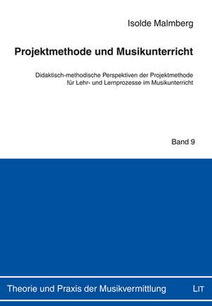 Projektmethode und Musikunterricht de Isolde Malmberg