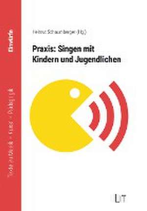 Praxis: Singen mit Kindern und Jugendlichen