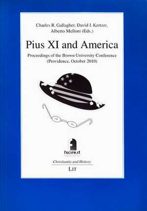 Pius XI and America de Charles R. Gallagher