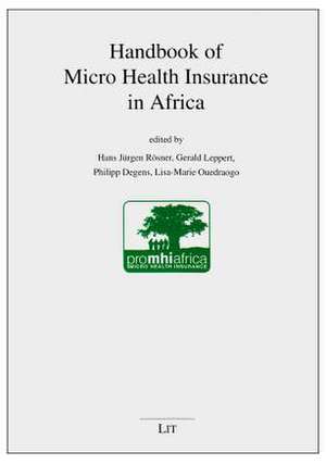 Handbook of Micro Health Insurance in Africa de Hans-Jürgen Rösner