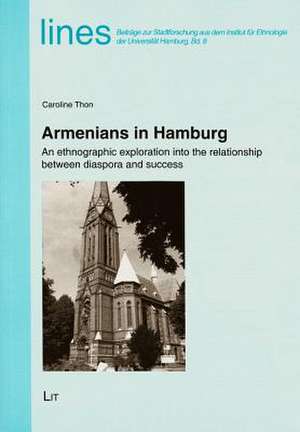 Armenians in Hamburg de Caroline Thon