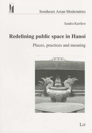 Redefining Public Space in Hanoi de Sandra Kurfurst