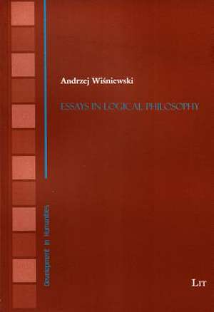 Essays in Logical Philosophy de Andrzej Wisniewski