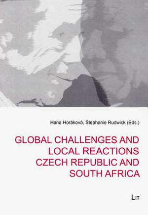 Global Challenges and Local Reactions: Czech Republic and South Africa de Hana Horáková