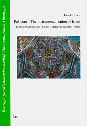 Pakistan - The Instrumentalization of Islam de John O'Brien