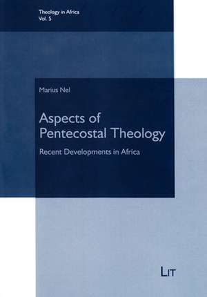 Aspects of Pentecostal Theology de Marius Nel