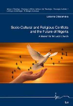 Socio-Cultural and Religious Conflicts and the Future of Nigeria de Lotanna Olisaemeka