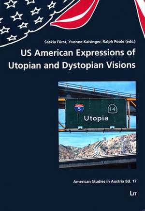 Us American Expressions of Utopian and Dystopian Visions de Fuerst, Saskia