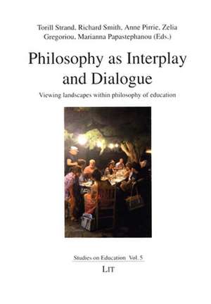 Philosophy as Interplay and Dialogue de Torill Strand