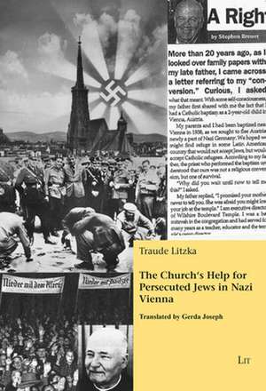 The Church's Help for Persecuted Jews in Nazi Vienna de Traude Litzka