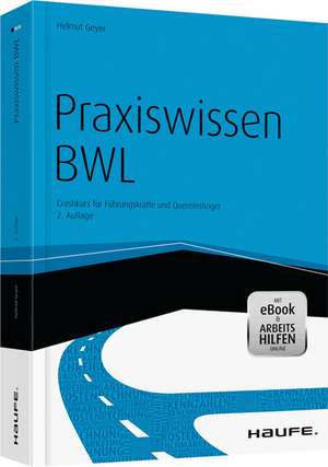 Praxiswissen BWL - inkl. Arbeitshilfen online de Helmut Geyer