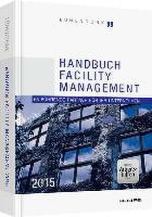 Handbuch Facility Management 2015 - inkl. Arbeitshilfen online de Thomas Lünendonk