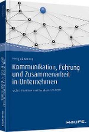 Kommunikation, Führung und Zusammenarbeit in Unternehmen de Georg Schwinning