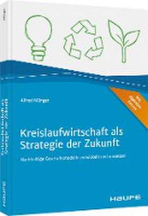 Kreislaufwirtschaft als Strategie der Zukunft de Alfred Münger