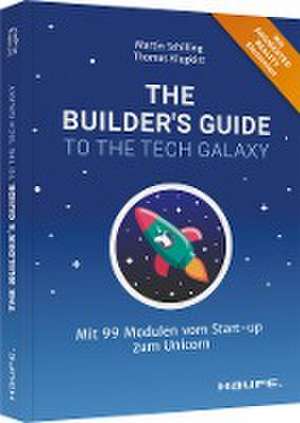 The Builder's Guide to the Tech Galaxy de Martin Schilling