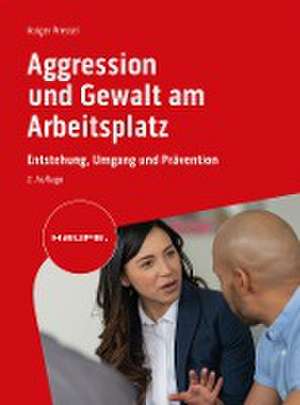 Aggression und Gewalt am Arbeitsplatz de Holger Pressel