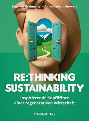 Re:thinking Sustainability de Stephan Grabmeier