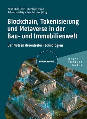 Blockchain, Tokenisierung und Metaverse in der Bau- und Immobilienwelt de Anna-Elisa Göke