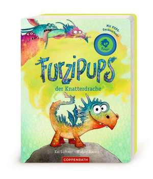 Furzipups, der Knatterdrache (Pappbilderbuch) de Kai Lüftner