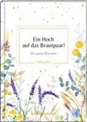 Ein Hoch auf das Brautpaar! de Julia Borchers