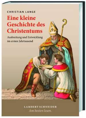 Eine kleine Geschichte des Christentums de Christan Lange