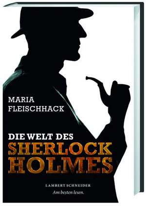 Die Welt des Sherlock Holmes de Maria Fleischhack