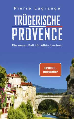 Trügerische Provence de Pierre Lagrange