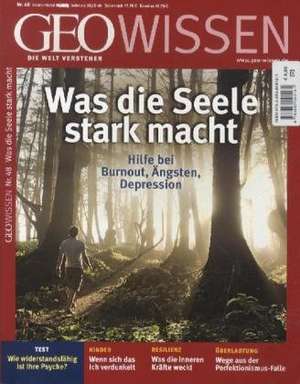 GEO Wissen Was die Seele stark macht