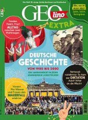 GEOlino extra 99/2023 - Deutsche Geschichte von 1900 bis 2000 de Juliane van Treeck