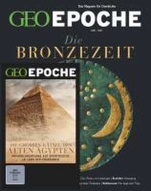 GEO Epoche mit DVD 123/2023 - Die Bronzezeit de Jürgen Schaefer