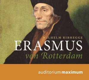 Erasmus von Rotterdam de Wilhelm Ribhegge