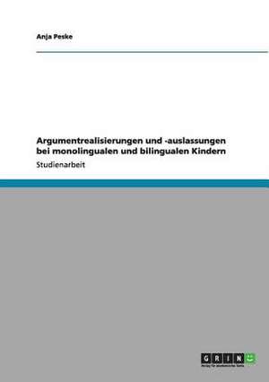 Argumentrealisierungen und -auslassungen bei monolingualen und bilingualen Kindern de Anja Peske