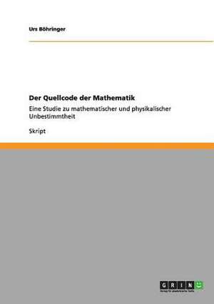 Der Quellcode der Mathematik de Urs Böhringer